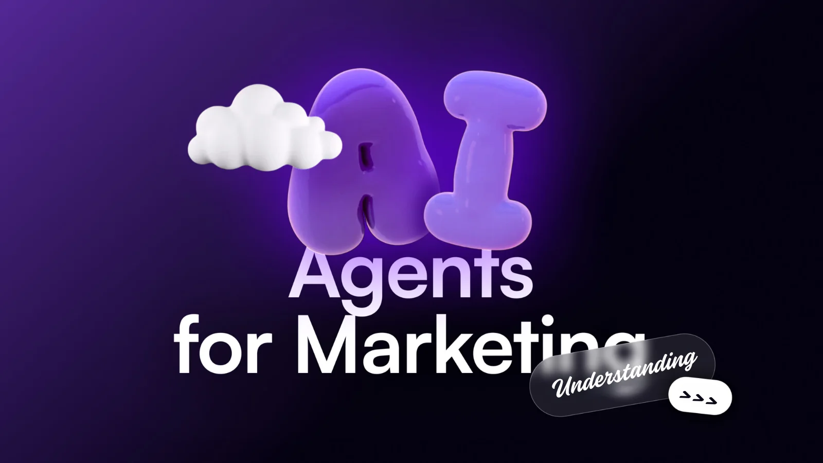understanding-ai-agents-for-marketing