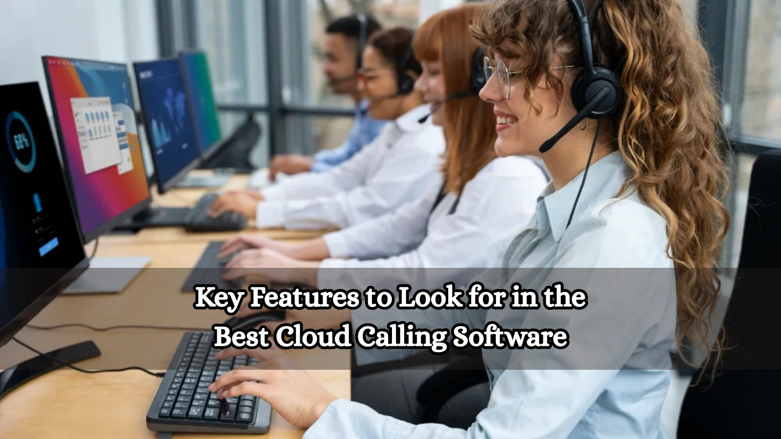 Key Features of the Best Cloud Calling Software key-features-to-look-for-in-the-best-cloud-calling-software